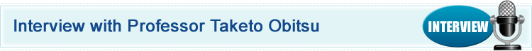 Interview with Professor Taketo Obitsu